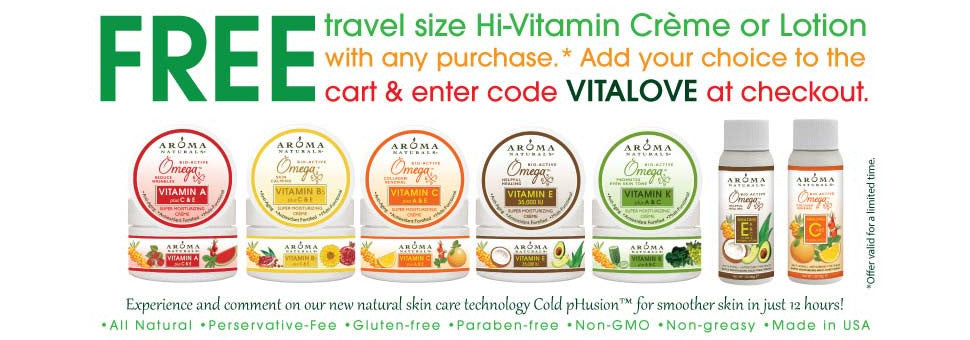 Enter "VITALOVE" at Checkout for a FREE Travel Size Hi-Vitamin Creme or Lotion with Any Purchase